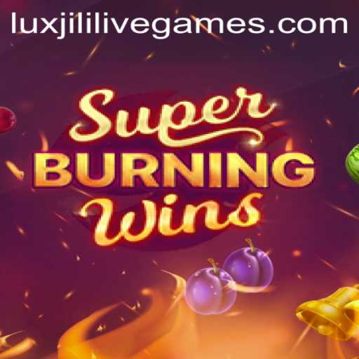 Explore the Thrilling World of SuperBurningWins